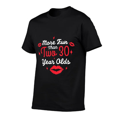 More Fun Than Two 30 Year Olds  Funny 60th Birthday  High-quality Stitching T-Shirt