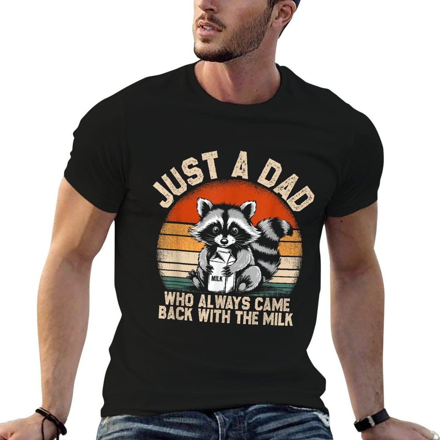 Just A Dad Who Always Came Back Milk Father's Day Raccoon  Relaxed-fit T-Shirt