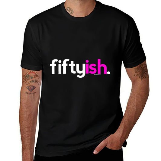 Fiftyish Birthday Gift Ideas for Her Women 50ish Pink  High-quality Stitching T-Shirt