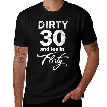 Dirty 30 Thirty And Feeling Flirty 30th Birthday  Moisture-wicking T-Shirt