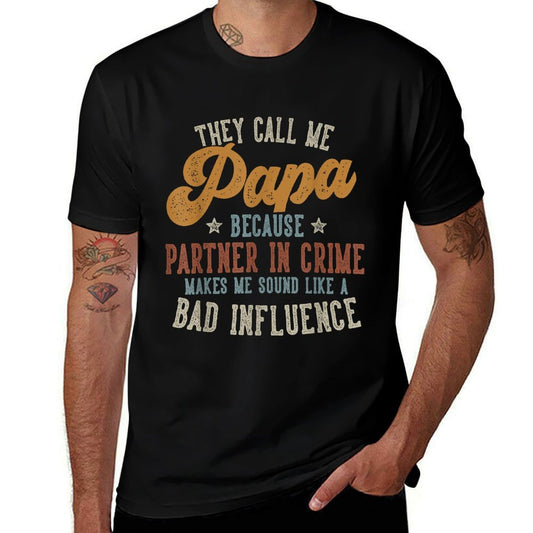 They Call Me Papa Funny Fathers Day Papa  Odor-resistant T-Shirt