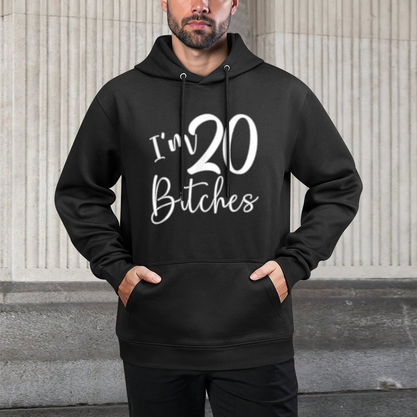 Im 20 Bitches - Age 20 Years Old - Funny 20th Birthday Gifts Kangaroo Pocket Hoodie