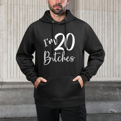 Im 20 Bitches - Age 20 Years Old - Funny 20th Birthday Gifts Kangaroo Pocket Hoodie