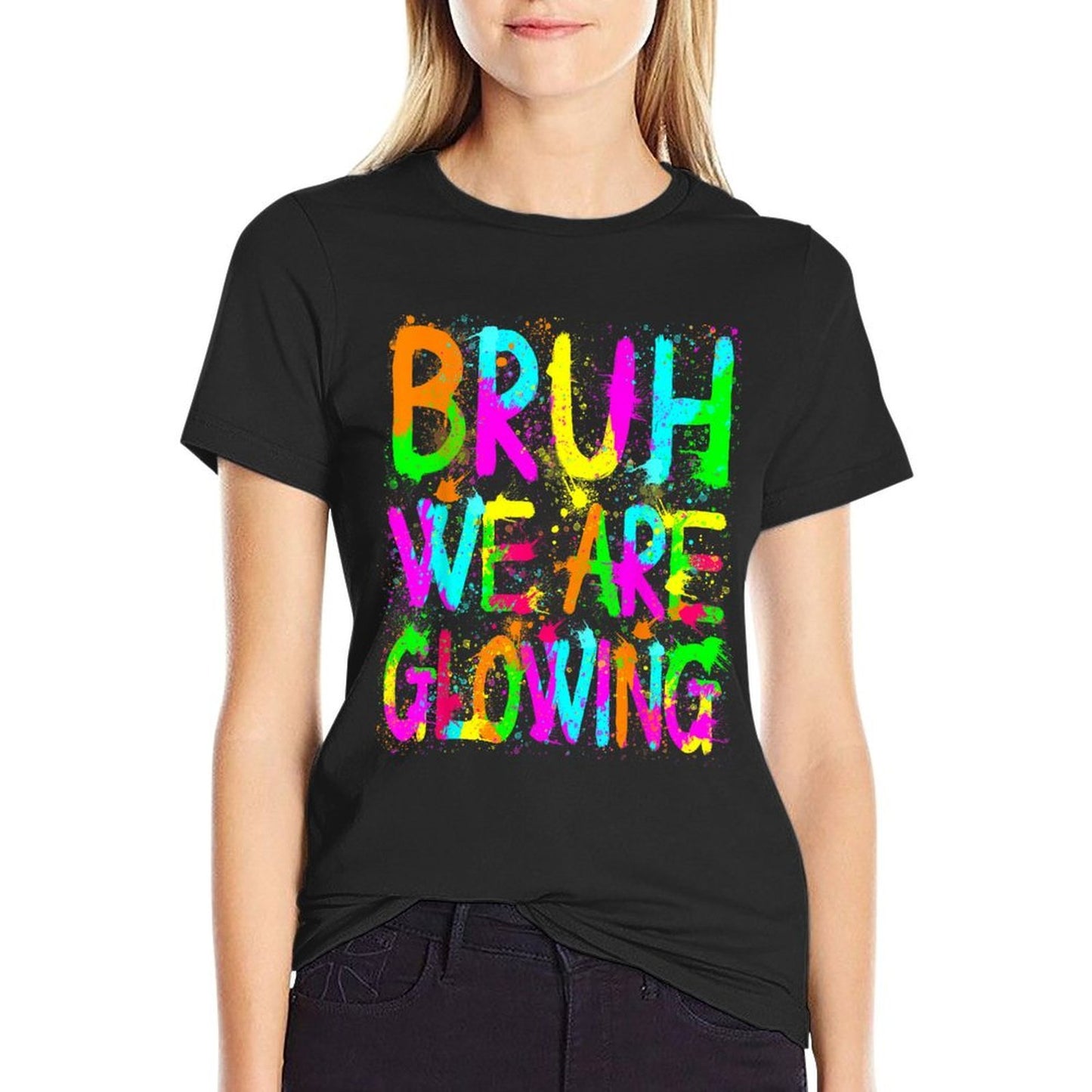 Retro Bruh We Are Glowing In My Glowing Era Colorful  Slim-fit Cut T-Shirt
