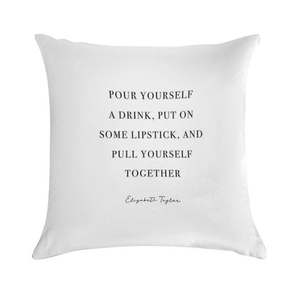 Pour Yourself A Drink, Put on Some Lipstick Soft Easy Maintenance Throw Pillow