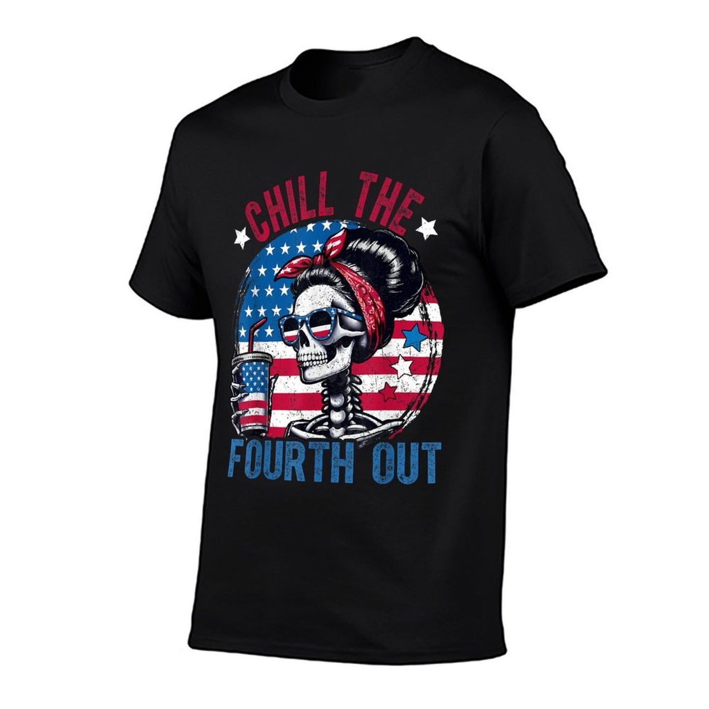 Chill The Fourth Out Funny Skeleton 4th Of July Patriotic  Affordable Price T-Shirt