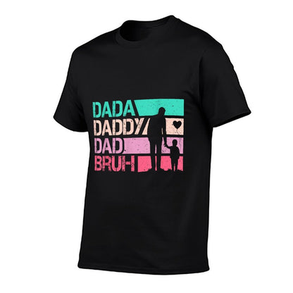 Dada Daddy Dad Bruh Funny Retro Vintage Fathers Day  Versatile T-Shirt