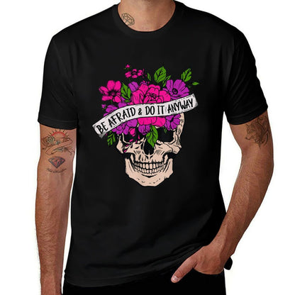 Be Afraid And Do It Anyway Floral Skull Goth Tattoo Style  High-quality Stitching T-Shirt