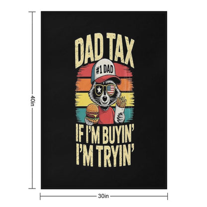 Dad Tax If I'm Buying I'm Tryin Funny Dad 4th Of July Retro Wrinkle-free Throw Blanket