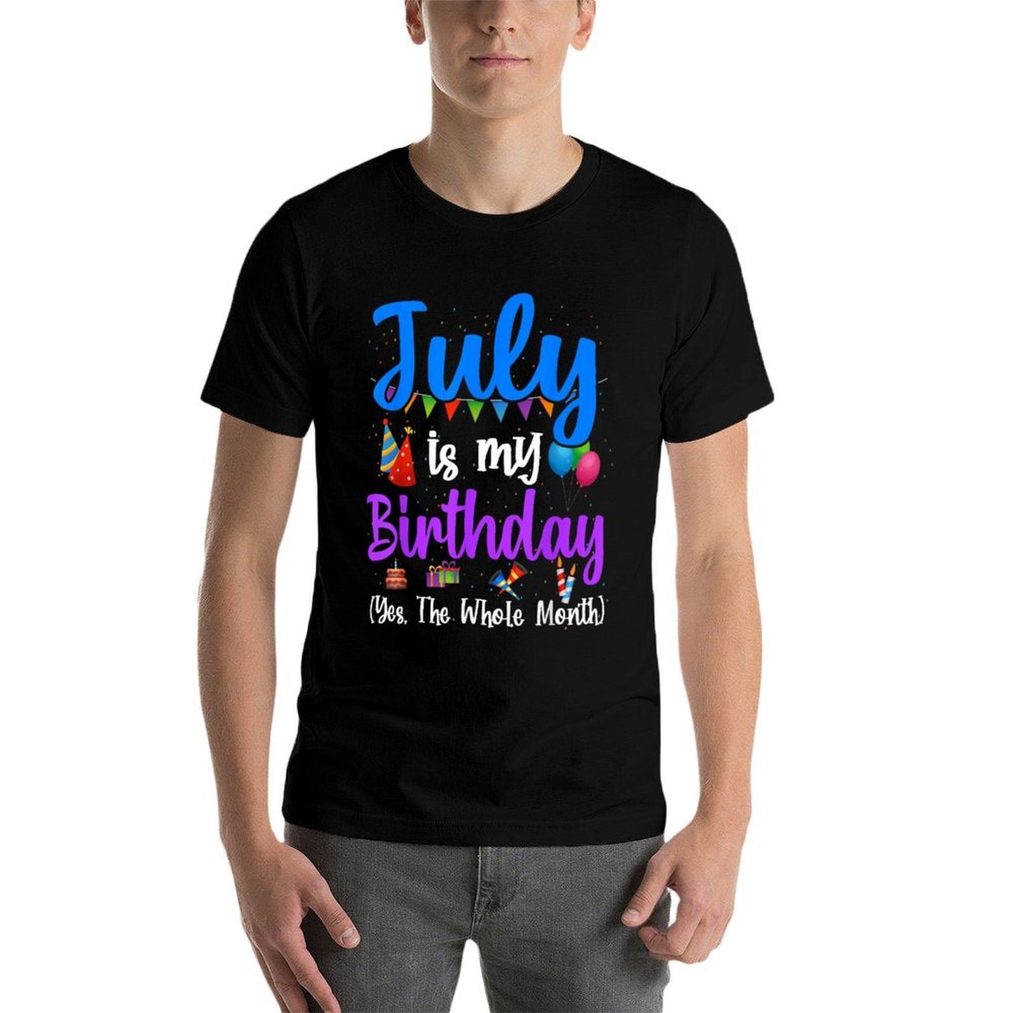 July Is My Birthday Yes The Whole Month Funny July Birthday  Polyester Blend T-Shirt