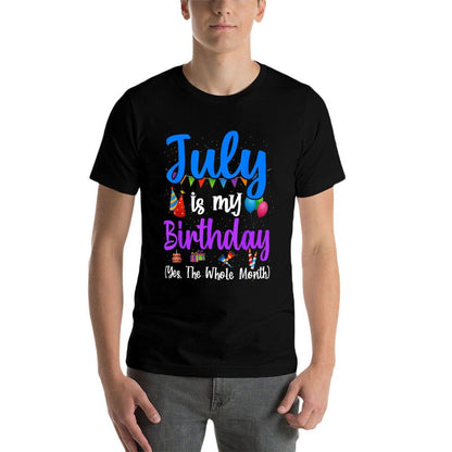 July Is My Birthday Yes The Whole Month Funny July Birthday  Polyester Blend T-Shirt