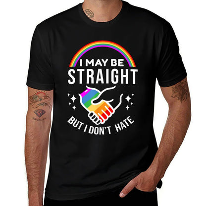 I May Be Straight But I Dont Hate LGBT Gay Pride  Moisture-wicking T-Shirt