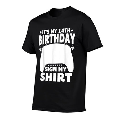 Funny Video Gamer 14 Years Old It's My 14th Birthday Sign My  Relaxed-fit T-Shirt