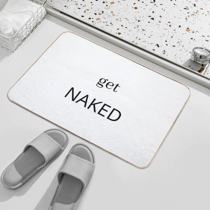 Get Naked, Funny Saying  Repositionable Bath Mat