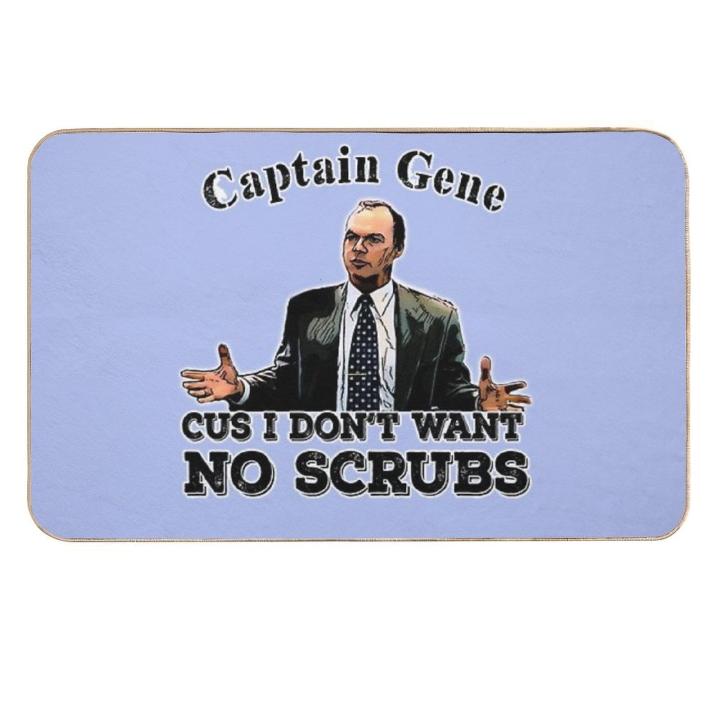 The Other Guys Movie Quote Captain Gene No Scrubs  Rapid-Drying Bath Mat