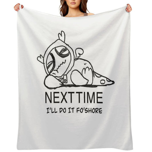 NEXT TIME ILL DO IT FO SHORE Anti-pilling Throw Blanket