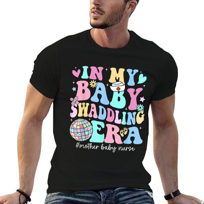 In My Baby Swaddling Era Mother Baby Nurse Postpartum Groovy  Wrinkle-resistant T-Shirt