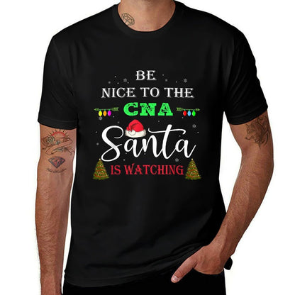 Christmas Gifts Be Nice To The CNA Nurse Santa Is Watching  Slim-fit Cut T-Shirt
