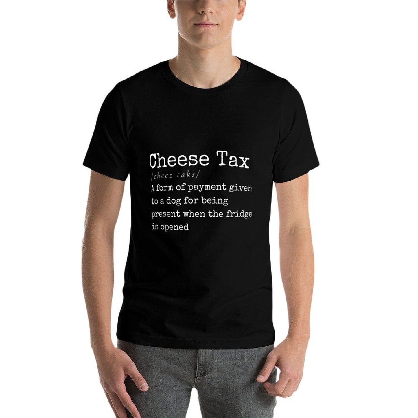 You Gotta Pay The Cheese Tax Definition Funny Dog  Odor-resistant T-Shirt