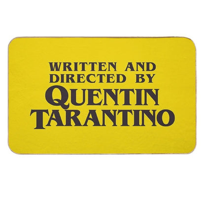 Written And Directed by Quentin Tarantino  Dirt-Trapping Bath Mat