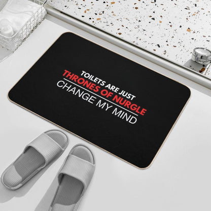 Toilets Are Just Thrones Of Nurgle - Change My Mind Chaos Deathguard Print  Toxin-Free Bath Mat