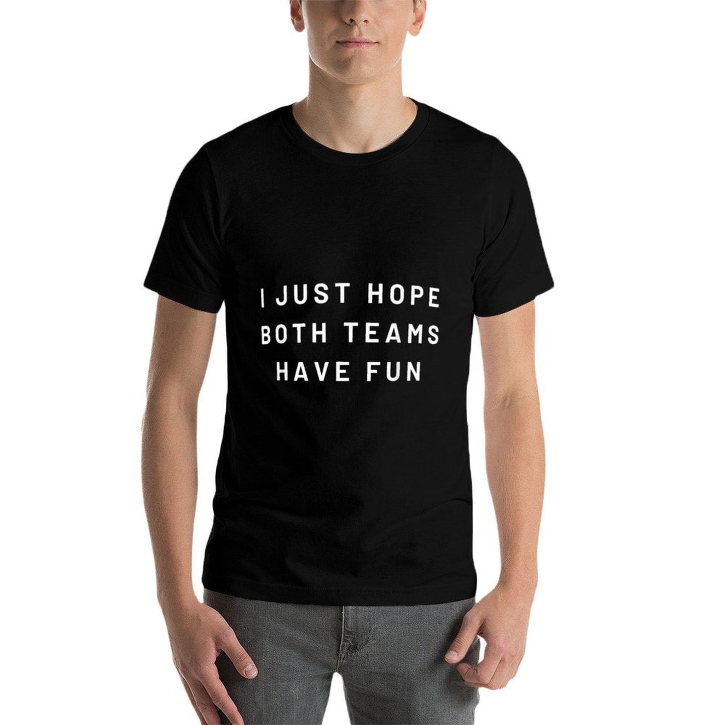 I Just Hope Both Teams Have Fun Neutral Sports Fan Go Team  Lightweight T-Shirt