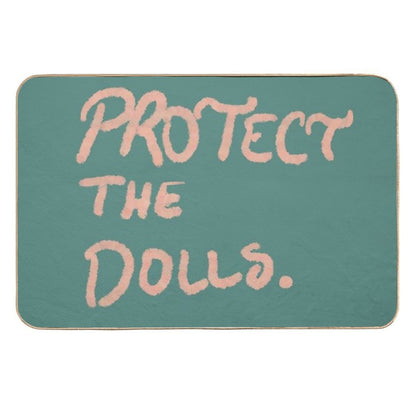 Protect The Dolls - Empowerment Positive Message Handwritten Design  Absorbent Bath Mat