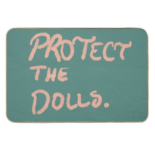 Protect The Dolls - Empowerment Positive Message Handwritten Design  Absorbent Bath Mat