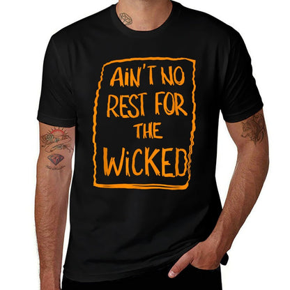 Ain&#39;t No Rest For The Wicked  Lightweight T-Shirt
