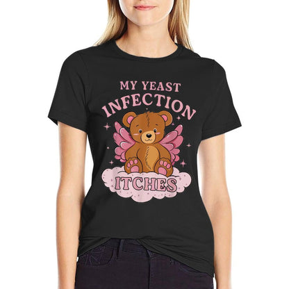 My Yeast Infection Itches Bear Funny Oddly Specific Meme  Cotton T-Shirt