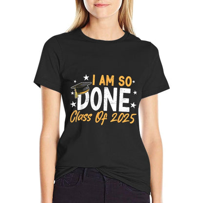 Class of 2025 I Am So Done Graduation For Him Her Women Men  Heathered Texture T-Shirt