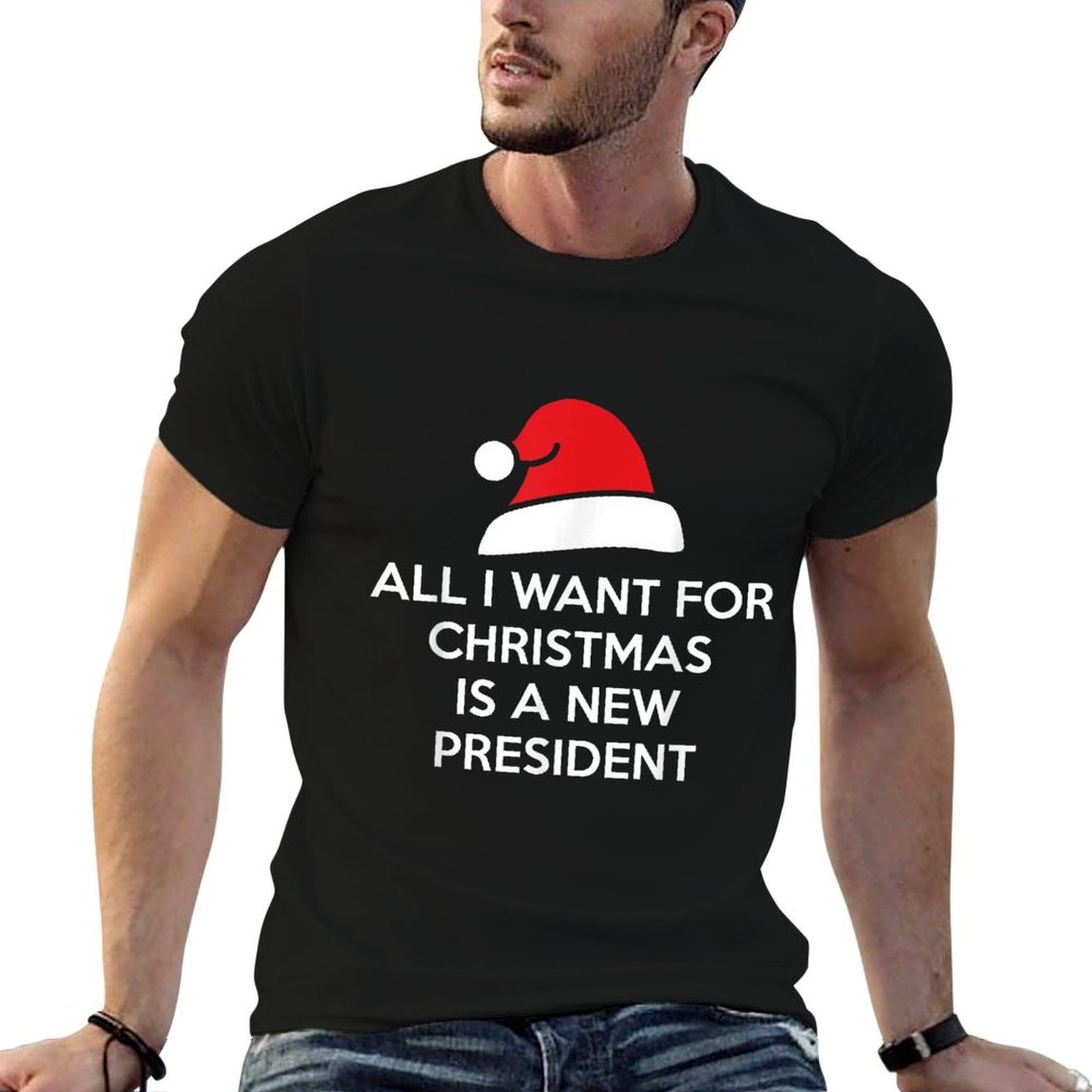 All I Want for Christmas Is A New President Anti Trump  Quick-drying T-Shirt