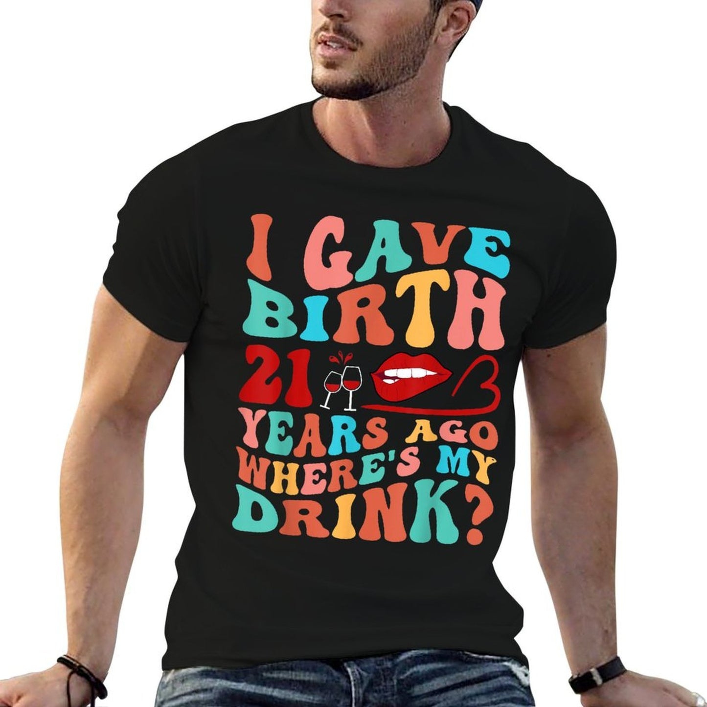 Birthday I Gave Birth 21 Years Ago Where's My Drink For Mom  Rolled Sleeves T-Shirt