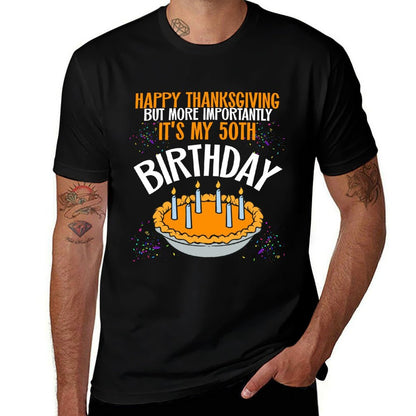 Happy Thanksgiving It's My 50th Birthday Pumpkin Pie  Quick-drying T-Shirt