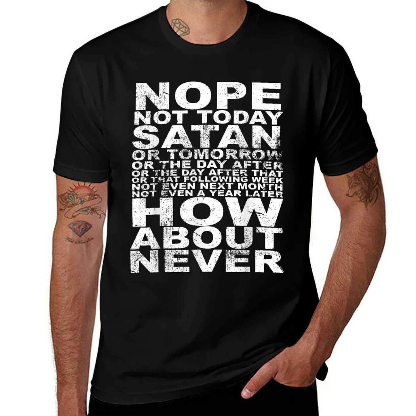 Nope Not Today Satan Never Funny And Inspirational Quote  Classic T-Shirt