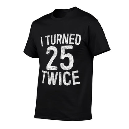 I Turned 25 Twice 50th Birthday  Heathered Texture T-Shirt