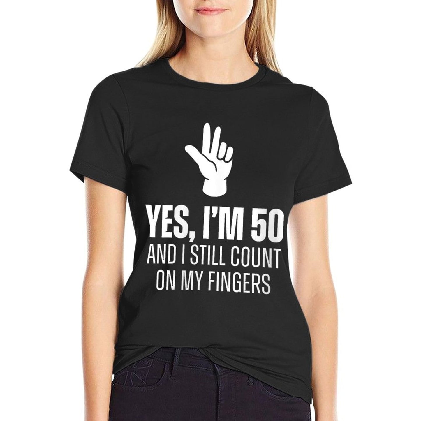 Womens Yes I'm 50 Still Count On Fingers Funny 50th Birthday  Soft T-Shirt