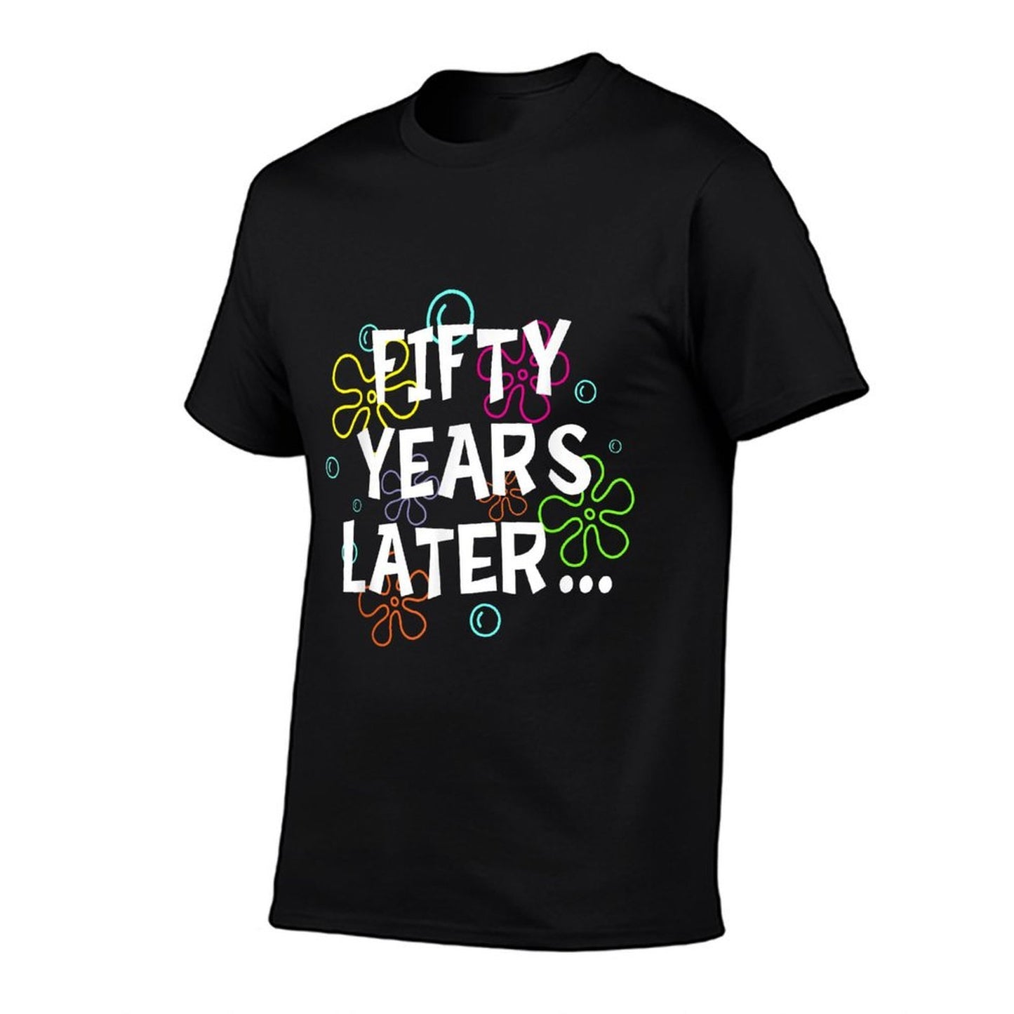 Fifth Years Later Funny Meme 50 Years Old 50th Birthday  Easy-care T-Shirt