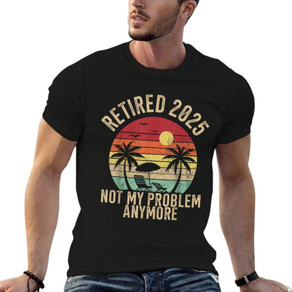 Retired 2025 Not My Problem Anymore Vintage Beach Retirement  Durable T-Shirt