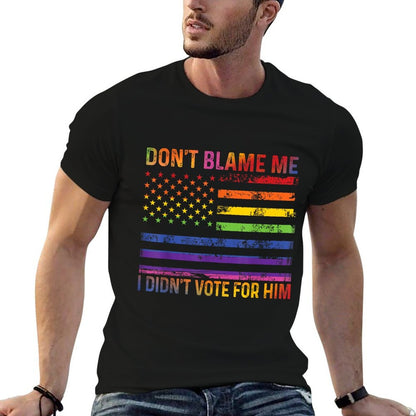 Dont Blame Me I Didnt Vote For Him Rainbow LGBT  Breathable T-Shirt