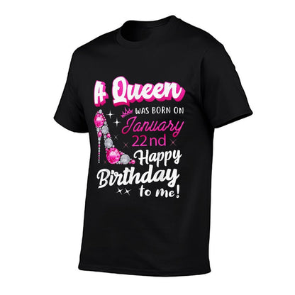 Queen Was Born On January 22nd Happy Birthday To Me Jan 22  Breathable T-Shirt