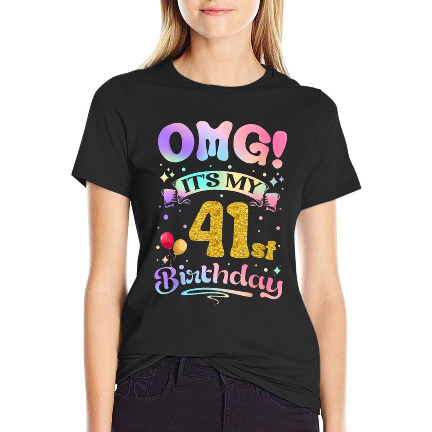 OMG It's My 41st Birthday Women Funny 41 Years Old Birthday  Cotton T-Shirt