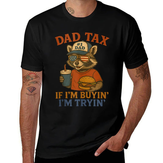 Mens Dad Tax If I'm Buying I'm Trying Funny Dad 4th Of July  Summer-ready Fabric T-Shirt