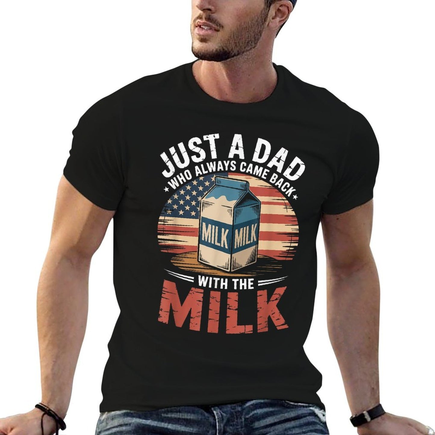 Just A Dad Who Always Came Back With The Milk American  Graphic-printed T-Shirt