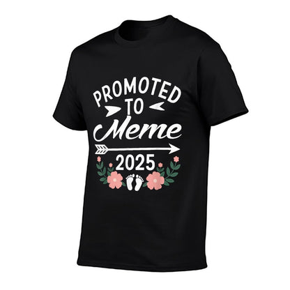 Promoted To Meme Est 2025 Flower  Fade-proof Color T-Shirt