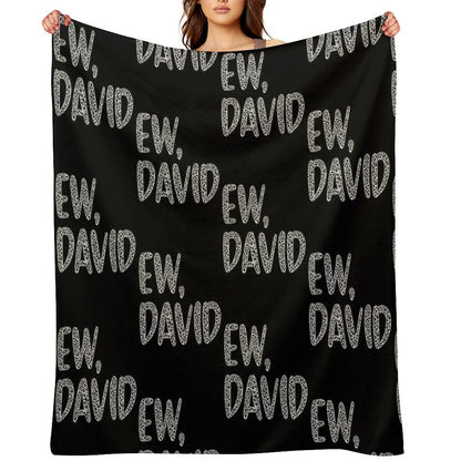 Ew, David. The Leopard Print Iconic Schitt's Creek Alexis Rose to David Rose Quote Easy Care Throw Blanket