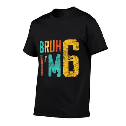 Bruh It's My 6th Birthday I'm 6 Year Old Birthday  Versatile T-Shirt