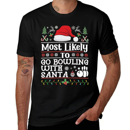 Most Likely to Go Bowling With Santa - Christmas Bowling  Wrinkle-resistant T-Shirt