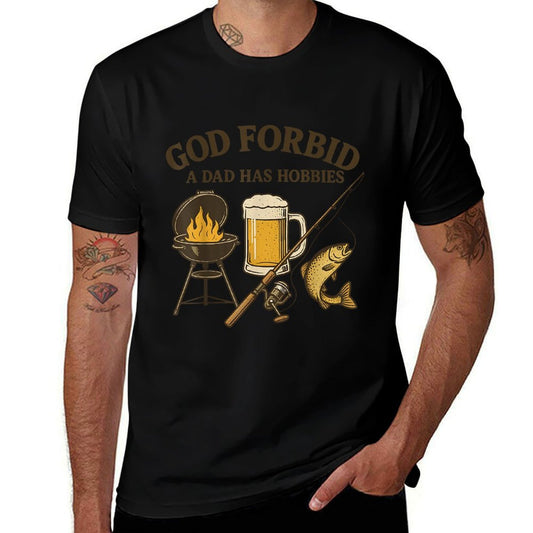 God Forbid A Dad Has Hobbies Fathers Day BBQ Fishing Lover  Graphic-printed T-Shirt