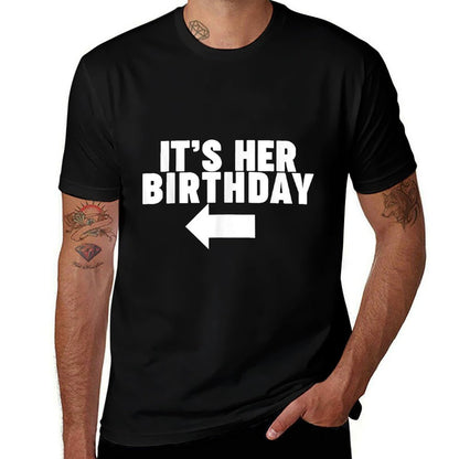 It&#39;s Her Birthday  Fade-proof Color T-Shirt